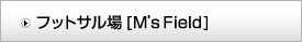 M's Field�Y��